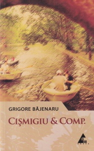 Grigore Bajenaru - Cismigiu & comp.