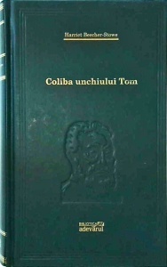 Harriet Beecher-Stowe - Coliba unchiului Tom (2008)