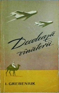 I. Grebeniuk - Decoleaza vanatorii
