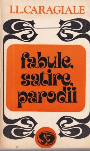 I.L. Caragiale - Fabule, satire, parodii