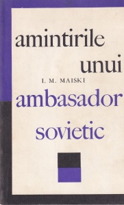 I. M. Maiski - Amintirile unui ambasador sovietic
