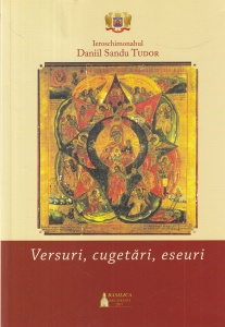 Ieroschimonahul Daniil Sandu Tudor - Versuri, cugetari, eseuri
