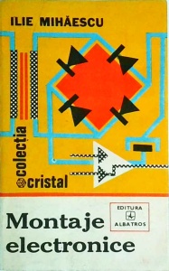 Ilie Mihaescu - Montaje electronice