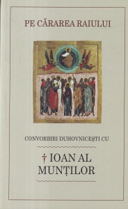 Ioan al Muntilor - Pe cararea Raiului. Convorbiri duhovnicesti
