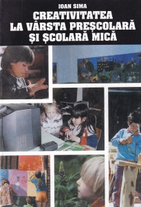 Ioan Sima - Creativitatea la varsta prescolara si scolara mica