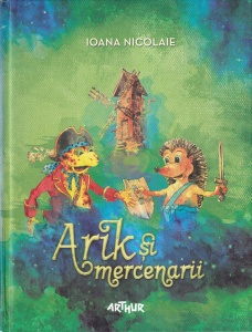 Ioana Nicolaie - Arik si mercenarii, cu ilustratii de Walter Riess