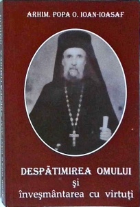 Ioasaf O. Popa - Despatimirea omului si invesmantarea cu virtuti