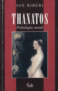 Ion Biberi - Thanatos. Psihologia mortii