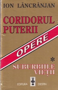 Ion Lancranjan - Coridorul puterii. Suburbiile vietii
