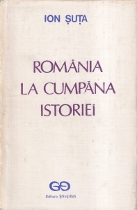 Ion Suta - Romania la cumpana istoriei