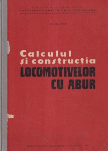 Ion Zaganescu - Calculul si constructia locomotivelor cu abur
