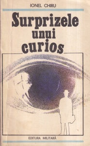 Ionel Chiru - Surprizele unui curios