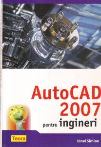 Ionel Simion - AutoCad 2007 pentru ingineri