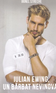 Irinel Streche - Iulian Ewing, un barbat nevinovat