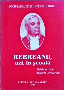 Ironim Muntean - Rebreanu, azi, in scoala. 120 de ani de la nasterea scriitorului