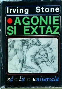 Irving Stone - Agonie si extaz (coperti cartonate)