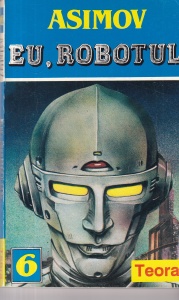 Isaac Asimov - Eu, robotul (1994)