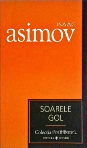 Isaac Asimov - Soarele gol (2007)