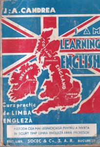 J. A. Candrea - I am learning English. Curs practic de limba engleza. Metoda cea mai lesnicioasa pentru a invata in scurt timp limba engleza fara profesor (editie veche)