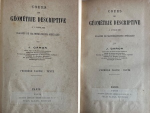 J. Caron - Cours de geometrie descriptive a l'usage des classes de mathematiques speciales, 2 volume (1883)