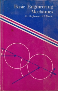 J.H. Hughes, K.F. Martin - Basic Engineering Mechanics