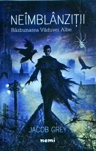 Jacob Grey - Neimblanzitii. Razbunarea vaduvei albe