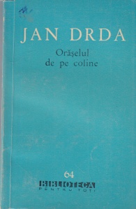 Jan Drda - Oraselul de pe coline