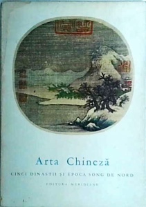 Jean A. Keim - Arta Chineza. Cinci dinastii si epoca Song de Nord