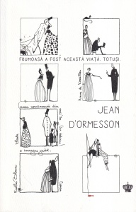 Jean d'Ormesson - Frumoasa a fost aceasta viata. Totusi.