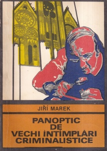 Jiri Marek - Panoptic de vechi intamplari criminalistice