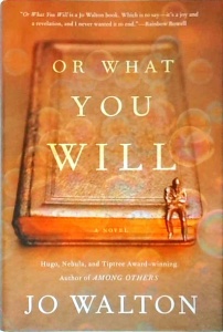 Jo Walton - Or What You Will