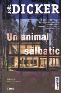 Joel Dicker - Un animal salbatic