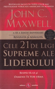 John C. Maxwell - Cele 21 de legi supreme ale liderului