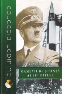 John Cornwell - Oamenii de stiinta ai lui Hitler