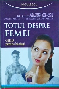 John Gottman - Totul despre femei. Ghid pentru barbati