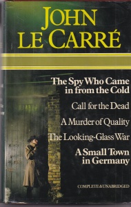 John le Carre - The Spy Who Came in from the Cold. Call for the Dead. A Murder of Quality. The Looking-Glass War. A Small Town in Germany