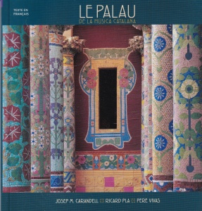 Josep M. Carandell, Ricard Pla, Pere Vivas - Le Palau de la Musica Catalana