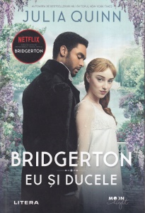Julia Quinn - Bridgerton, volumul 1: Eu si ducele