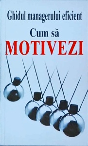 Kate Keenan - Ghidul managerului eficient. Cum sa motivezi