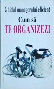 Kate Keenan - Ghidul managerului eficient. Cum sa te organizezi
