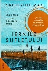 Katherine May - Iernile sufletului. Despre tihna si refugiu in perioade dificile