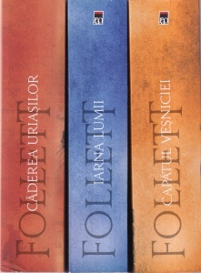 Ken Follett - Trilogia Secolului: Caderea Uriasilor, Iarna Lumii, Capatul Vesniciei, 3 volume