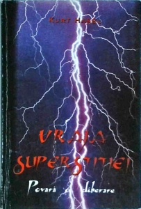 Kurt Hasel - Vraja superstitiei. Povara si eliberare