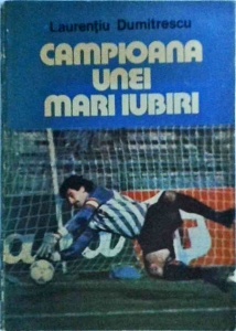 Laurentiu Dumitrescu - Campioana unei mari iubiri