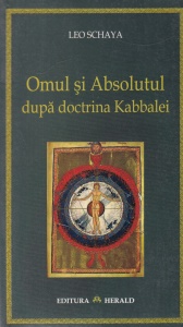 Leo Schaya - Omul si Absolutul dupa doctrina Kabbalei