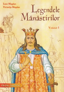 Leon Magdan, Victorita Magdan - Legendele manastirilor, volumul 1
