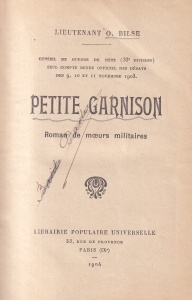 Lieutenant O. Bilse - Petite garnison. Roman de moeurs militaires. Conseil de guerre de Metz (33e division). Seul compte rendu officiel des debats des 9, 10 et 11 novembre 1903 (1904)