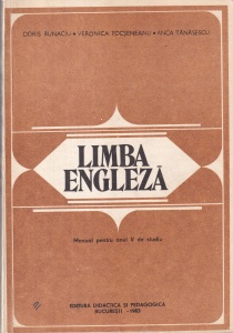 Limba engleza. Manual pentru anul V de studiu - D. Bunaciu, V. Focseneanu, A. Tanasescu