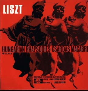 Liszt – Hungarian Rhapsodies Nos. 2, 13, 14, 15, 19. Csardas Macabre. Laszlo Berki, Istvan Albert, Orchestra Of The Hungarian State Folk Ensemble