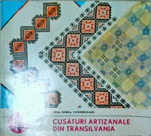 Livia Gorea Tichindeleanu - Cusaturi artizanale din Transilvania. Zona Carpatilor de Curbura